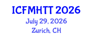 International Conference on Fluid Mechanics, Heat Transfer and Thermodynamics (ICFMHTT) July 29, 2026 - Zurich, Switzerland International Conference on Fluid Mechanics, Heat Transfer and Thermodynamics (ICFMHTT) July 29, 2026 - Zurich, Switzerland