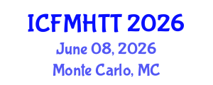 International Conference on Fluid Mechanics, Heat Transfer and Thermodynamics (ICFMHTT) June 08, 2026 - Monte Carlo, Monaco International Conference on Fluid Mechanics, Heat Transfer and Thermodynamics (ICFMHTT) June 08, 2026 - Monte Carlo, Monaco