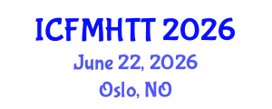 International Conference on Fluid Mechanics, Heat Transfer and Thermodynamics (ICFMHTT) June 22, 2026 - Oslo, Norway International Conference on Fluid Mechanics, Heat Transfer and Thermodynamics (ICFMHTT) June 22, 2026 - Oslo, Norway