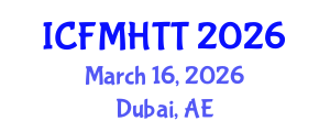 International Conference on Fluid Mechanics, Heat Transfer and Thermodynamics (ICFMHTT) March 16, 2026 - Dubai, United Arab Emirates International Conference on Fluid Mechanics, Heat Transfer and Thermodynamics (ICFMHTT) March 16, 2026 - Dubai, United Arab Emirates