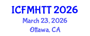 International Conference on Fluid Mechanics, Heat Transfer and Thermodynamics (ICFMHTT) March 23, 2026 - Ottawa, Canada International Conference on Fluid Mechanics, Heat Transfer and Thermodynamics (ICFMHTT) March 23, 2026 - Ottawa, Canada