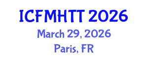 International Conference on Fluid Mechanics, Heat Transfer and Thermodynamics (ICFMHTT) March 29, 2026 - Paris, France