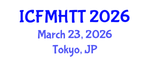International Conference on Fluid Mechanics, Heat Transfer and Thermodynamics (ICFMHTT) March 23, 2026 - Tokyo, Japan International Conference on Fluid Mechanics, Heat Transfer and Thermodynamics (ICFMHTT) March 23, 2026 - Tokyo, Japan