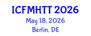 International Conference on Fluid Mechanics, Heat Transfer and Thermodynamics (ICFMHTT) May 18, 2026 - Berlin, Germany International Conference on Fluid Mechanics, Heat Transfer and Thermodynamics (ICFMHTT) May 18, 2026 - Berlin, Germany