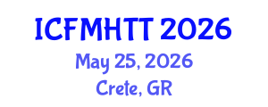 International Conference on Fluid Mechanics, Heat Transfer and Thermodynamics (ICFMHTT) May 25, 2026 - Crete, Greece