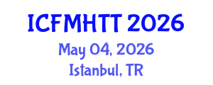 International Conference on Fluid Mechanics, Heat Transfer and Thermodynamics (ICFMHTT) May 04, 2026 - Istanbul, Turkey