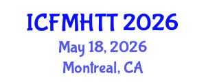 International Conference on Fluid Mechanics, Heat Transfer and Thermodynamics (ICFMHTT) May 18, 2026 - Montreal, Canada
