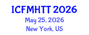 International Conference on Fluid Mechanics, Heat Transfer and Thermodynamics (ICFMHTT) May 25, 2026 - New York, United States