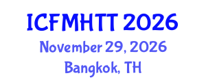 International Conference on Fluid Mechanics, Heat Transfer and Thermodynamics (ICFMHTT) November 29, 2026 - Bangkok, Thailand International Conference on Fluid Mechanics, Heat Transfer and Thermodynamics (ICFMHTT) November 29, 2026 - Bangkok, Thailand