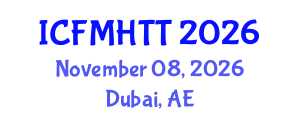 International Conference on Fluid Mechanics, Heat Transfer and Thermodynamics (ICFMHTT) November 08, 2026 - Dubai, United Arab Emirates International Conference on Fluid Mechanics, Heat Transfer and Thermodynamics (ICFMHTT) November 08, 2026 - Dubai, United Arab Emirates