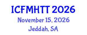 International Conference on Fluid Mechanics, Heat Transfer and Thermodynamics (ICFMHTT) November 15, 2026 - Jeddah, Saudi Arabia International Conference on Fluid Mechanics, Heat Transfer and Thermodynamics (ICFMHTT) November 15, 2026 - Jeddah, Saudi Arabia
