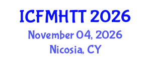 International Conference on Fluid Mechanics, Heat Transfer and Thermodynamics (ICFMHTT) November 04, 2026 - Nicosia, Cyprus