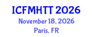 International Conference on Fluid Mechanics, Heat Transfer and Thermodynamics (ICFMHTT) November 18, 2026 - Paris, France International Conference on Fluid Mechanics, Heat Transfer and Thermodynamics (ICFMHTT) November 18, 2026 - Paris, France