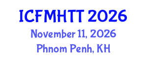 International Conference on Fluid Mechanics, Heat Transfer and Thermodynamics (ICFMHTT) November 11, 2026 - Phnom Penh, Cambodia