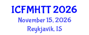 International Conference on Fluid Mechanics, Heat Transfer and Thermodynamics (ICFMHTT) November 15, 2026 - Reykjavik, Iceland
