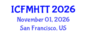 International Conference on Fluid Mechanics, Heat Transfer and Thermodynamics (ICFMHTT) November 01, 2026 - San Francisco, United States