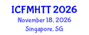 International Conference on Fluid Mechanics, Heat Transfer and Thermodynamics (ICFMHTT) November 18, 2026 - Singapore, Singapore International Conference on Fluid Mechanics, Heat Transfer and Thermodynamics (ICFMHTT) November 18, 2026 - Singapore, Singapore