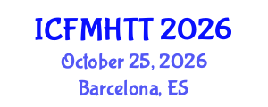 International Conference on Fluid Mechanics, Heat Transfer and Thermodynamics (ICFMHTT) October 25, 2026 - Barcelona, Spain