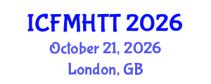 International Conference on Fluid Mechanics, Heat Transfer and Thermodynamics (ICFMHTT) October 21, 2026 - London, United Kingdom