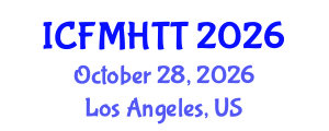 International Conference on Fluid Mechanics, Heat Transfer and Thermodynamics (ICFMHTT) October 28, 2026 - Los Angeles, United States