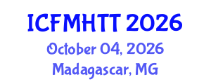 International Conference on Fluid Mechanics, Heat Transfer and Thermodynamics (ICFMHTT) October 04, 2026 - Madagascar, Madagascar