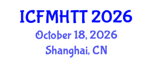 International Conference on Fluid Mechanics, Heat Transfer and Thermodynamics (ICFMHTT) October 18, 2026 - Shanghai, China International Conference on Fluid Mechanics, Heat Transfer and Thermodynamics (ICFMHTT) October 18, 2026 - Shanghai, China