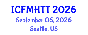 International Conference on Fluid Mechanics, Heat Transfer and Thermodynamics (ICFMHTT) September 06, 2026 - Seattle, United States