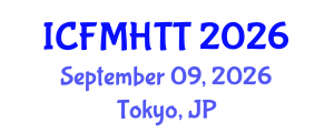 International Conference on Fluid Mechanics, Heat Transfer and Thermodynamics (ICFMHTT) September 09, 2026 - Tokyo, Japan International Conference on Fluid Mechanics, Heat Transfer and Thermodynamics (ICFMHTT) September 09, 2026 - Tokyo, Japan