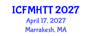 International Conference on Fluid Mechanics, Heat Transfer and Thermodynamics (ICFMHTT) April 17, 2027 - Marrakesh, Morocco International Conference on Fluid Mechanics, Heat Transfer and Thermodynamics (ICFMHTT) April 17, 2027 - Marrakesh, Morocco