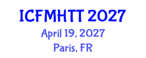 International Conference on Fluid Mechanics, Heat Transfer and Thermodynamics (ICFMHTT) April 19, 2027 - Paris, France International Conference on Fluid Mechanics, Heat Transfer and Thermodynamics (ICFMHTT) April 19, 2027 - Paris, France