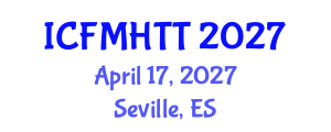 International Conference on Fluid Mechanics, Heat Transfer and Thermodynamics (ICFMHTT) April 17, 2027 - Seville, Spain International Conference on Fluid Mechanics, Heat Transfer and Thermodynamics (ICFMHTT) April 17, 2027 - Seville, Spain
