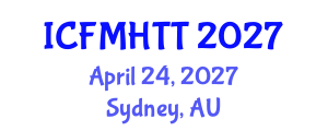 International Conference on Fluid Mechanics, Heat Transfer and Thermodynamics (ICFMHTT) April 24, 2027 - Sydney, Australia International Conference on Fluid Mechanics, Heat Transfer and Thermodynamics (ICFMHTT) April 24, 2027 - Sydney, Australia