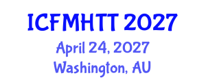 International Conference on Fluid Mechanics, Heat Transfer and Thermodynamics (ICFMHTT) April 24, 2027 - Washington, Australia International Conference on Fluid Mechanics, Heat Transfer and Thermodynamics (ICFMHTT) April 24, 2027 - Washington, Australia