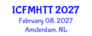 International Conference on Fluid Mechanics, Heat Transfer and Thermodynamics (ICFMHTT) February 08, 2027 - Amsterdam, Netherlands International Conference on Fluid Mechanics, Heat Transfer and Thermodynamics (ICFMHTT) February 08, 2027 - Amsterdam, Netherlands