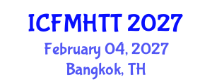 International Conference on Fluid Mechanics, Heat Transfer and Thermodynamics (ICFMHTT) February 04, 2027 - Bangkok, Thailand International Conference on Fluid Mechanics, Heat Transfer and Thermodynamics (ICFMHTT) February 04, 2027 - Bangkok, Thailand