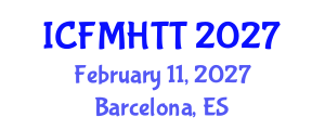 International Conference on Fluid Mechanics, Heat Transfer and Thermodynamics (ICFMHTT) February 11, 2027 - Barcelona, Spain International Conference on Fluid Mechanics, Heat Transfer and Thermodynamics (ICFMHTT) February 11, 2027 - Barcelona, Spain