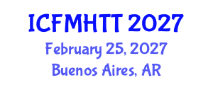 International Conference on Fluid Mechanics, Heat Transfer and Thermodynamics (ICFMHTT) February 25, 2027 - Buenos Aires, Argentina International Conference on Fluid Mechanics, Heat Transfer and Thermodynamics (ICFMHTT) February 25, 2027 - Buenos Aires, Argentina