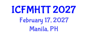 International Conference on Fluid Mechanics, Heat Transfer and Thermodynamics (ICFMHTT) February 17, 2027 - Manila, Philippines