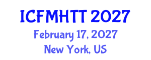 International Conference on Fluid Mechanics, Heat Transfer and Thermodynamics (ICFMHTT) February 17, 2027 - New York, United States International Conference on Fluid Mechanics, Heat Transfer and Thermodynamics (ICFMHTT) February 17, 2027 - New York, United States
