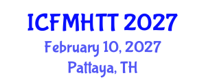 International Conference on Fluid Mechanics, Heat Transfer and Thermodynamics (ICFMHTT) February 10, 2027 - Pattaya, Thailand International Conference on Fluid Mechanics, Heat Transfer and Thermodynamics (ICFMHTT) February 10, 2027 - Pattaya, Thailand