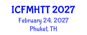International Conference on Fluid Mechanics, Heat Transfer and Thermodynamics (ICFMHTT) February 24, 2027 - Phuket, Thailand International Conference on Fluid Mechanics, Heat Transfer and Thermodynamics (ICFMHTT) February 24, 2027 - Phuket, Thailand