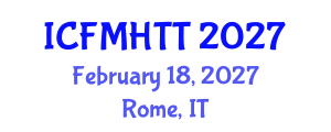 International Conference on Fluid Mechanics, Heat Transfer and Thermodynamics (ICFMHTT) February 18, 2027 - Rome, Italy International Conference on Fluid Mechanics, Heat Transfer and Thermodynamics (ICFMHTT) February 18, 2027 - Rome, Italy