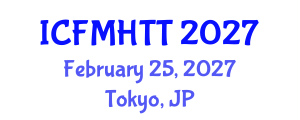 International Conference on Fluid Mechanics, Heat Transfer and Thermodynamics (ICFMHTT) February 25, 2027 - Tokyo, Japan International Conference on Fluid Mechanics, Heat Transfer and Thermodynamics (ICFMHTT) February 25, 2027 - Tokyo, Japan