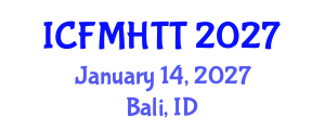 International Conference on Fluid Mechanics, Heat Transfer and Thermodynamics (ICFMHTT) January 14, 2027 - Bali, Indonesia International Conference on Fluid Mechanics, Heat Transfer and Thermodynamics (ICFMHTT) January 14, 2027 - Bali, Indonesia