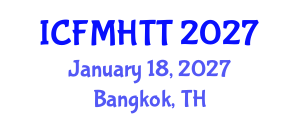 International Conference on Fluid Mechanics, Heat Transfer and Thermodynamics (ICFMHTT) January 18, 2027 - Bangkok, Thailand International Conference on Fluid Mechanics, Heat Transfer and Thermodynamics (ICFMHTT) January 18, 2027 - Bangkok, Thailand