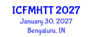 International Conference on Fluid Mechanics, Heat Transfer and Thermodynamics (ICFMHTT) January 30, 2027 - Bengaluru, India International Conference on Fluid Mechanics, Heat Transfer and Thermodynamics (ICFMHTT) January 30, 2027 - Bengaluru, India