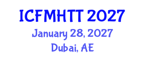 International Conference on Fluid Mechanics, Heat Transfer and Thermodynamics (ICFMHTT) January 28, 2027 - Dubai, United Arab Emirates International Conference on Fluid Mechanics, Heat Transfer and Thermodynamics (ICFMHTT) January 28, 2027 - Dubai, United Arab Emirates