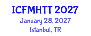 International Conference on Fluid Mechanics, Heat Transfer and Thermodynamics (ICFMHTT) January 28, 2027 - Istanbul, Turkey International Conference on Fluid Mechanics, Heat Transfer and Thermodynamics (ICFMHTT) January 28, 2027 - Istanbul, Turkey