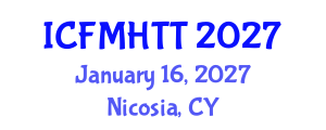 International Conference on Fluid Mechanics, Heat Transfer and Thermodynamics (ICFMHTT) January 16, 2027 - Nicosia, Cyprus International Conference on Fluid Mechanics, Heat Transfer and Thermodynamics (ICFMHTT) January 16, 2027 - Nicosia, Cyprus