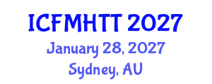 International Conference on Fluid Mechanics, Heat Transfer and Thermodynamics (ICFMHTT) January 28, 2027 - Sydney, Australia International Conference on Fluid Mechanics, Heat Transfer and Thermodynamics (ICFMHTT) January 28, 2027 - Sydney, Australia